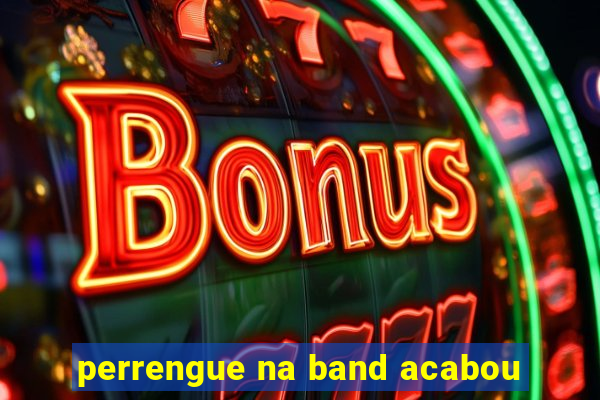 perrengue na band acabou